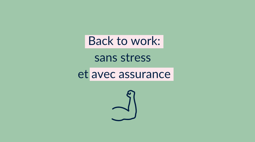 Back to work : reprendre le travail sans stress et avec assurance après un congé maternité