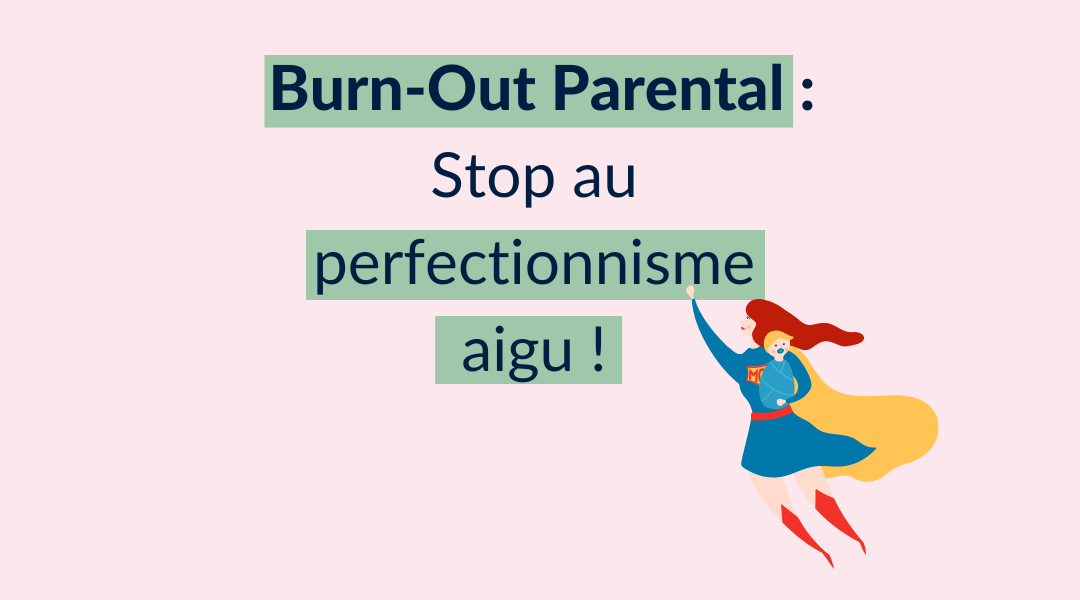 Le Burn-Out Parental : L’éviter 🛑 L’identifier 🧐 S’en sortir 💪